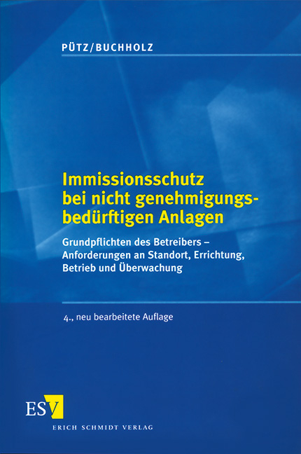 Immissionsschutz bei nicht genehmigungsbed&uuml;rftigen Anlagen - Manfred P&uuml;tz, Karl-Heinz Buchholz