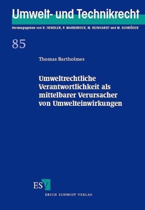 Umweltrechtliche Verantwortlichkeit als mittelbarer Verursacher von Umwelteinwirkungen