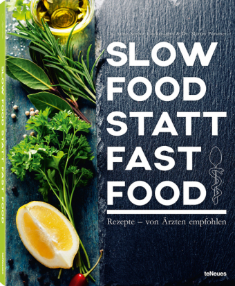 Slow Food statt Fast Food - Dr.A. Fleckenstein, Dr Porstner