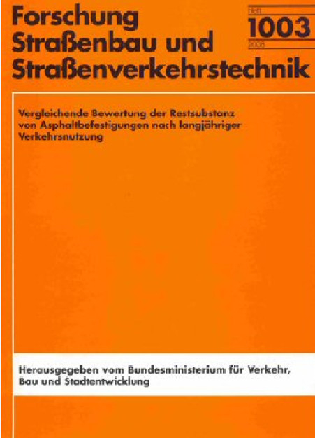 Vergleichende Bewertung der Restsubstanz von Asphaltbefestigungen nach langj&auml;hriger Verkehrsnutzung - Wolfram Ressel, Anne Benner