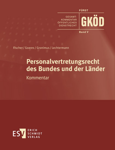 Gesamtkommentar &ouml;ffentliches Dienstrecht (GK&Ouml;D). Erg&auml;nzbarer Kommentar / Personalvertretungsrecht des Bundes und der L&auml;nder - Abonnement - Alfred Fischer, Hans-Joachim Goeres, Andreas Gronimus, Dirk Lechtermann