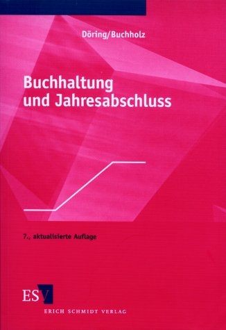 Buchhaltung und Jahresabschlu&szlig; - Ulrich D&ouml;ring, Rainer Buchholz