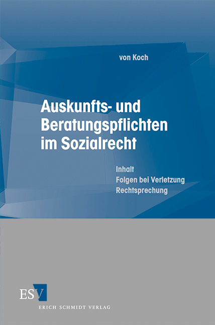 Auskunfts- und Beratungspflichten im Sozialrecht - Friedrich von Koch