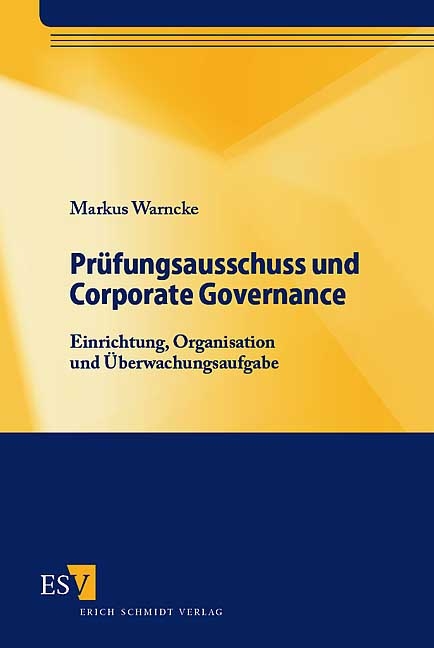 Pr&uuml;fungsausschuss und Corporate Governance - Markus Warncke