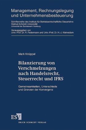 Bilanzierung von Verschmelzungen nach Handelsrecht, Steuerrecht und IFRS - Mark Kn&uuml;ppel