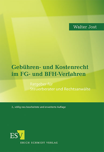 Geb&uuml;hren- und Kostenrecht im FG- und BFH-Verfahren - Walter Jost