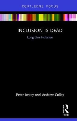 Inclusion is Dead -  Andrew Colley,  Peter Imray