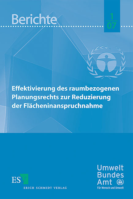 Effektivierung des raumbezogenen Planungsrechts zur Reduzierung der Fl&auml;cheninanspruchnahme - Wolfgang K&ouml;ck, Jana Bovet, Thomas Gawron, Ekkehard Hofmann, Stefan M&ouml;ckel