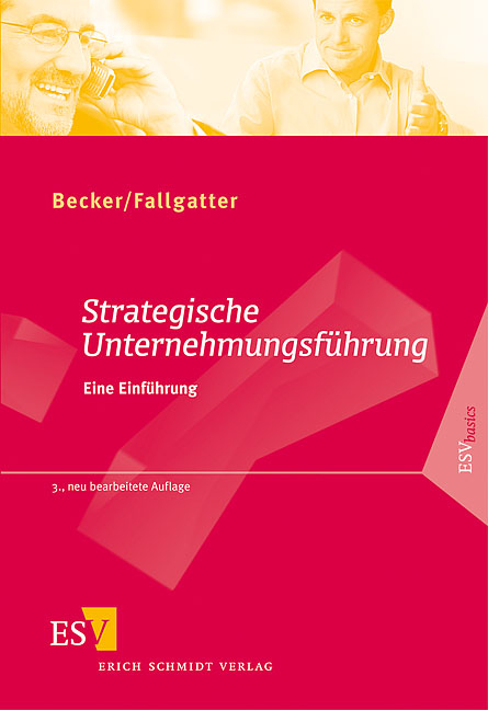 Strategische Unternehmungsf&uuml;hrung - Fred G. Becker, Michael J. Fallgatter