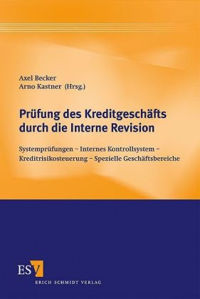 Pr&uuml;fung des Kreditgesch&auml;fts durch die Interne Revision - 