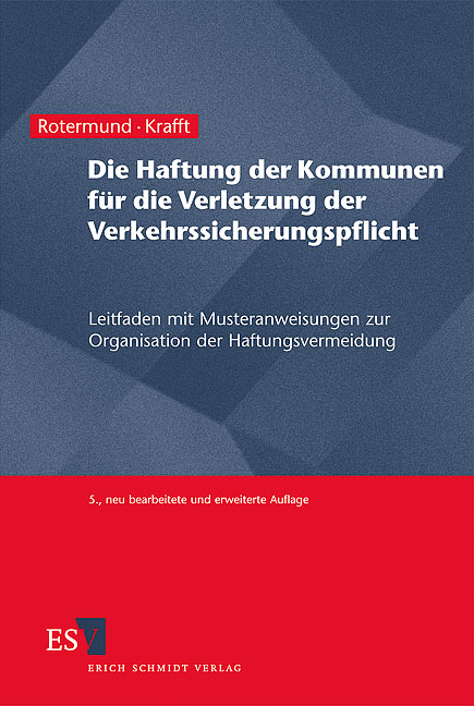 Die Haftung der Kommunen f&uuml;r die Verletzung der Verkehrssicherungspflicht - Carsten Rotermund, Georg Krafft