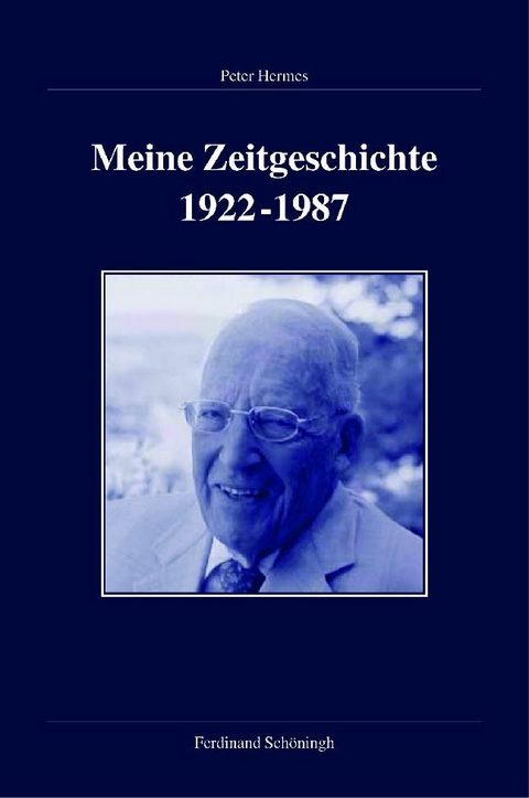 Meine Zeitgeschichte 1922-1987 - Peter Hermes