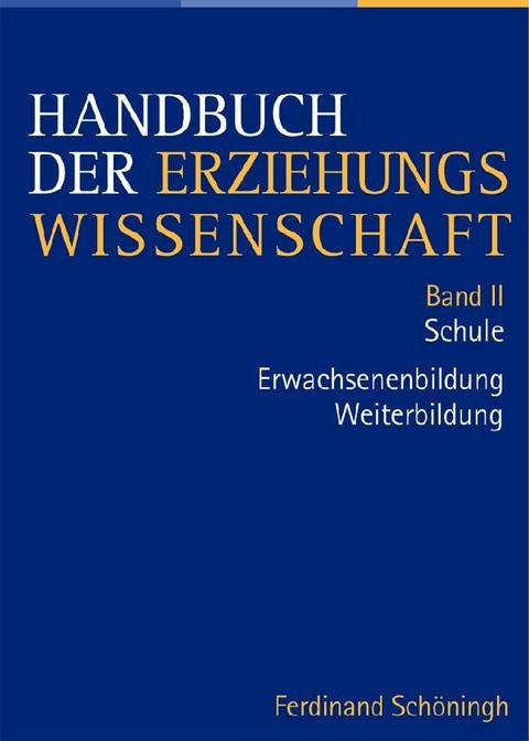 Handbuch der Erziehungswissenschaft - Christiane Hof, Volker Ladenthin, Thomas Fuhr, Wilfried Pl&ouml;ger, Wilhelm Wittenbruch, Stephanie Hellekamps, Arnim Kaiser, Philipp Gonon