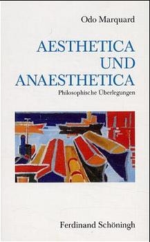 Aesthetica und Aneasthetica - Odo Marquard