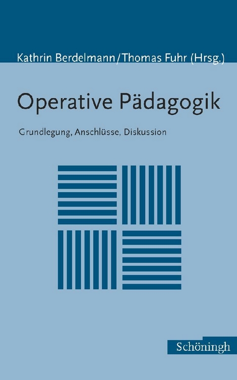 Operative P&auml;dagogik - Elmar Anhalt, J&ouml;rg Dinkelaker, Jochen Kade, Robert Kreitz, Bernd Schwarz, Markus Rieger-Ladich, Thomas Fuhr, Klaus Prange, Malte Brinkmann