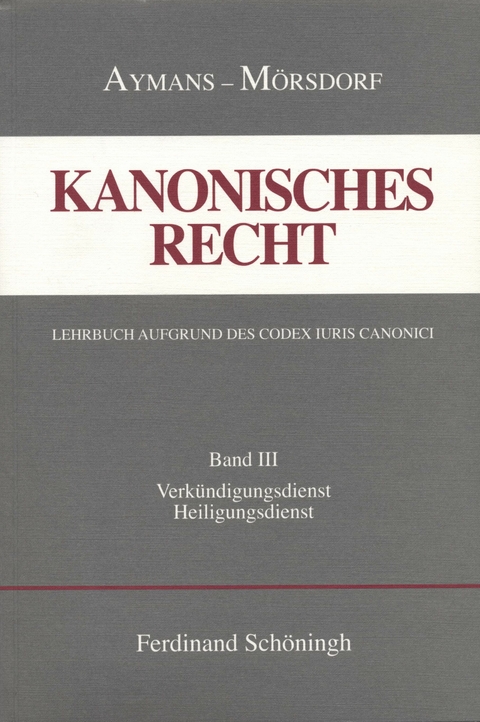 Kanonisches Recht - Kartonierte Studienausgabe. Lehrbuch aufgrund des Codex Iuris Canonici - Winfried Aymans, Klaus M&ouml;rsdorf