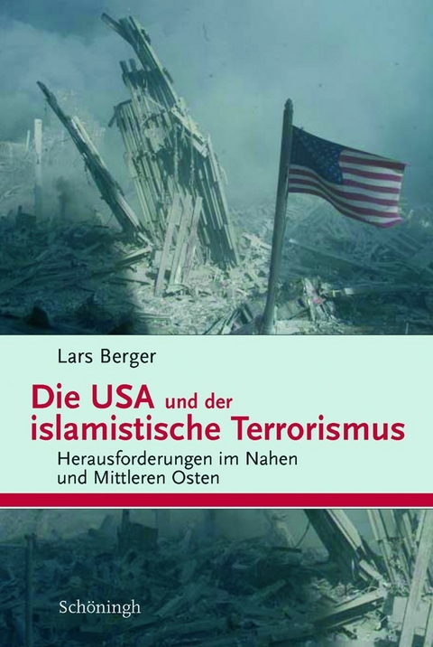 Die USA und der islamistische Terrorismus - Lars Berger