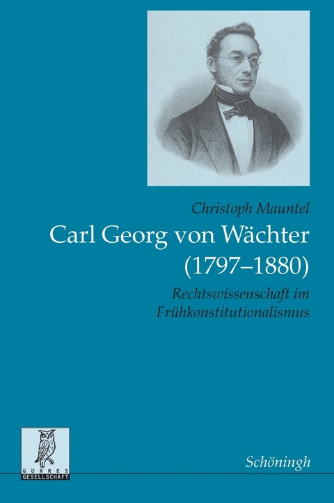 Carl Georg von W&auml;chter (1797-1880) - Christoph Mauntel