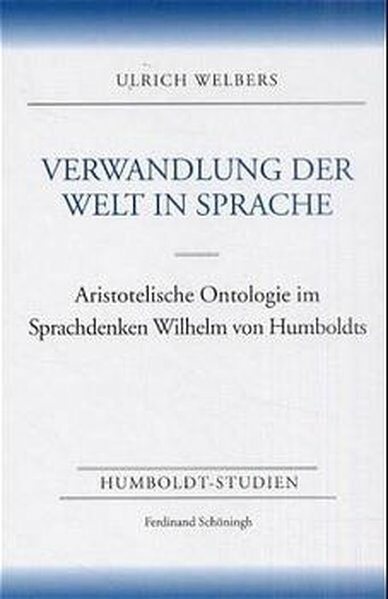Verwandlung der Welt in Sprache - Ulrich Welbers