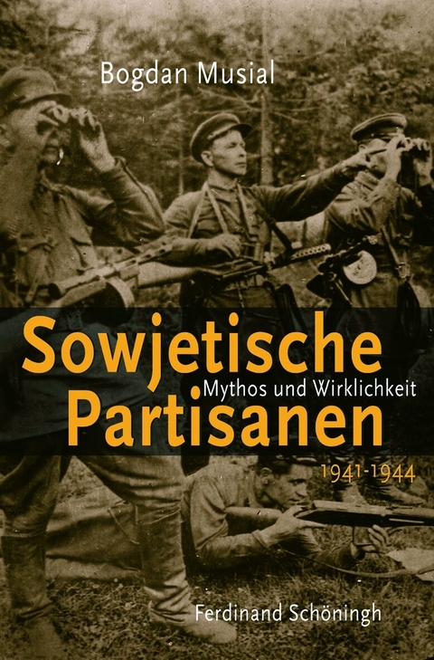 Sowjetische Partisanen 1941-1944 - Bogdan Musial