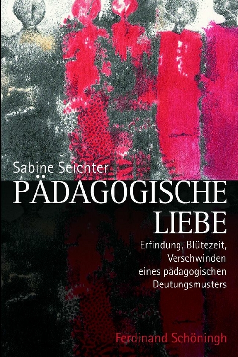P&auml;dagogische Liebe - Sabine Seichter