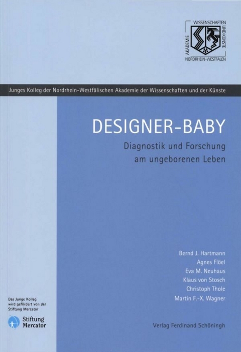Designer-Baby - Klaus von Stosch, Bernd J. Hartmann, Agnes Fl&ouml;el, Eva M. Neuhaus, Klaus von Stosch, Christoph Thole, Martin F.-X. Wagner