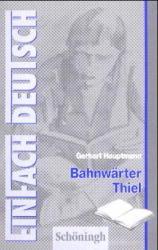 EinFach Deutsch - Textausgaben / Bahnw&auml;rter Thiel - Gerhard Hauptmann