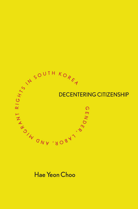 Decentering Citizenship -  Hae Yeon Choo