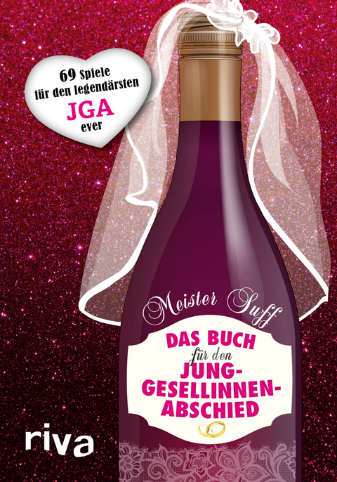 Das Buch f&uuml;r den Junggesellinnenabschied - Meister Suff