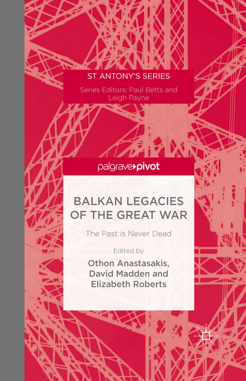 Balkan Legacies of the Great War - 