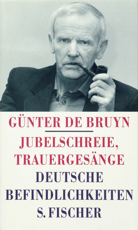 Jubelschreie, Trauerges&auml;nge - G&uuml;nter de Bruyn