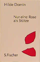 Nur eine Rose als St&uuml;tze - Hilde Domin