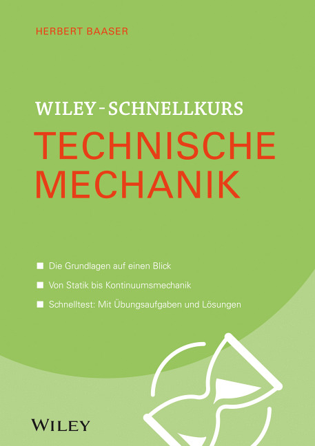 Wiley-Schnellkurs Technische Mechanik - Herbert Baaser