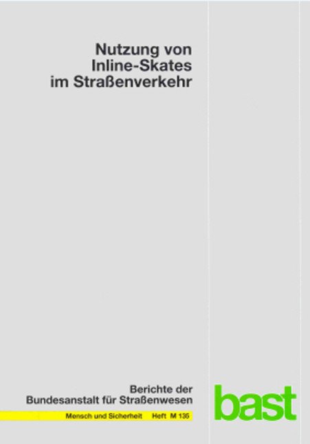 Nutzung von Inline-Skates im Stra&szlig;enverkehr - D. Alrutz, D. G&uuml;ndel, H. M&uuml;ller