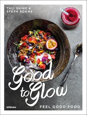 Good to Glow - Tali Shine, Steph Adams