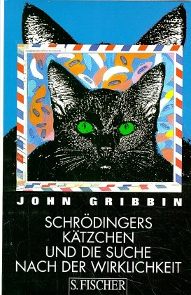Schr&ouml;dingers K&auml;tzchen und die Suche nach der Wirklichkeit - John Gribbin