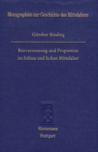Bauvermessung und Proportionen im frühen und hohen Mittelalter