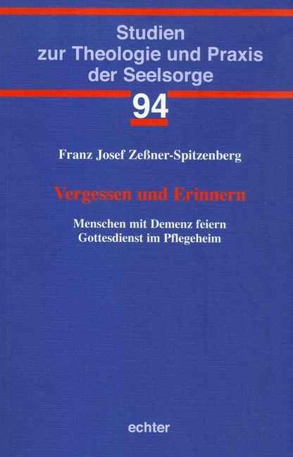 Vergessen und Erinnern - Franz Josef Ze&szlig;ner-Spitzenberg
