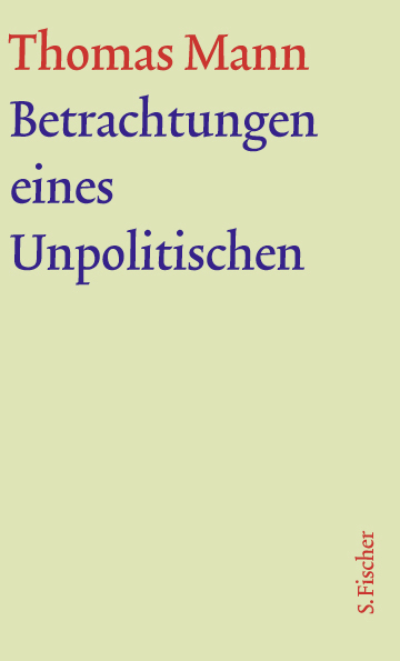 Betrachtungen eines Unpolitischen - Thomas Mann