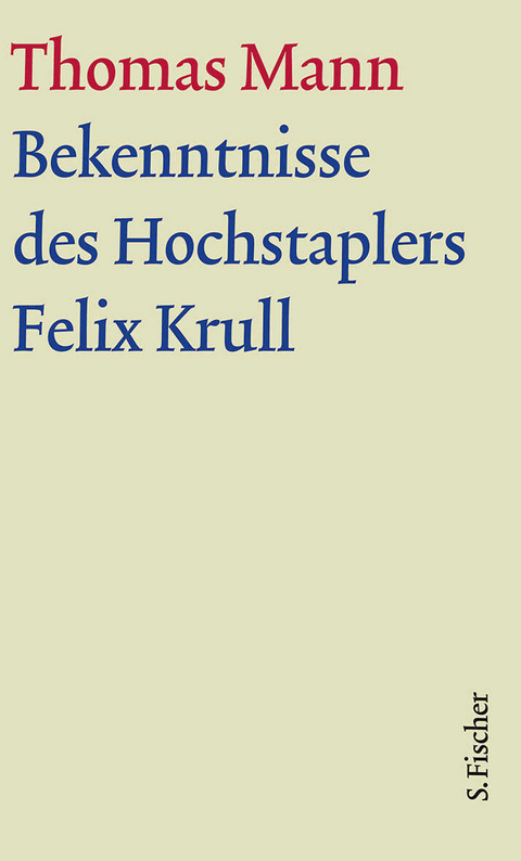 Bekenntnisse des Hochstaplers Felix Krull - Thomas Mann
