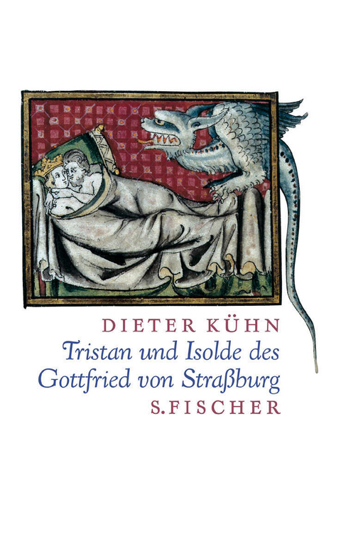 Tristan und Isolde des Gottfried von Stra&szlig;burg - Dieter K&uuml;hn