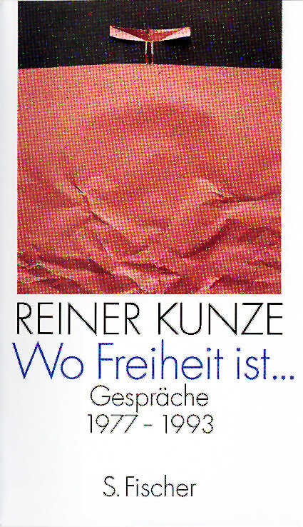 Wo Freiheit ist ... - Reiner Kunze