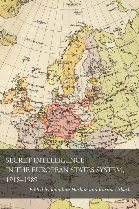 Secret Intelligence in the European States System, 1918-1989 - 
