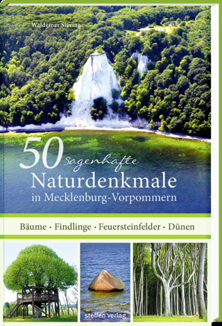 50 sagenhafte Naturdenkmale in Mecklenburg-Vorpommern