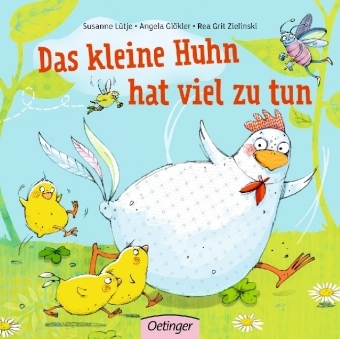 Das kleine Huhn hat viel zu tun - Susanne L&uuml;tje