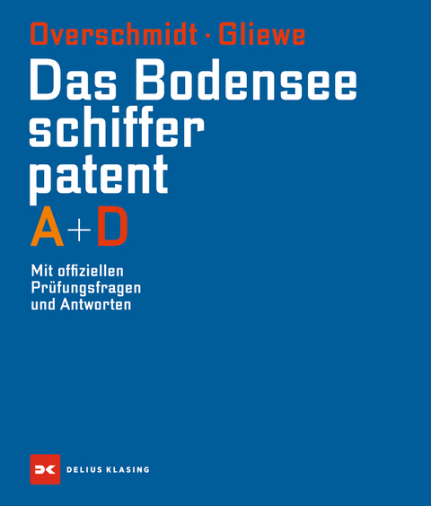 Das Bodensee-Schifferpatent A + D - Heinz Overschmidt, Ramon Gliewe