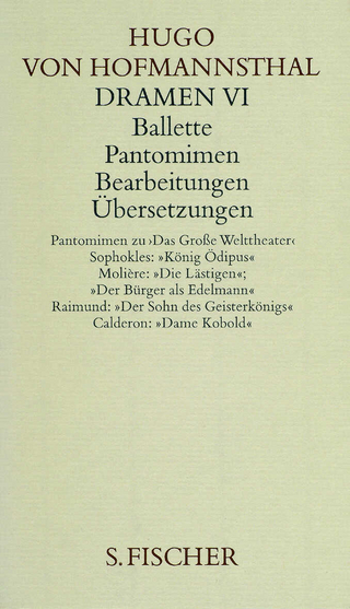Dramen VI. Ballette - Pantomimen - Bearbeitungen - Übersetzungen