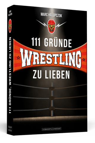 111 Gründe, Wrestling zu lieben