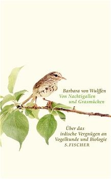 Von Nachtigallen und Grasm&uuml;cken - Barbara von Wulffen