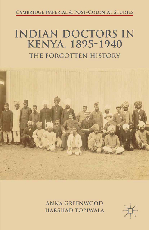 Indian Doctors in Kenya, 1895-1940 - A. Greenwood, H. Topiwala